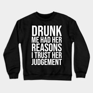 Drunk me Crewneck Sweatshirt